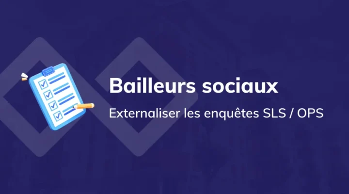 Bailleurs-sociaux-externalisez-vos-enquetes-SLS_-OPS