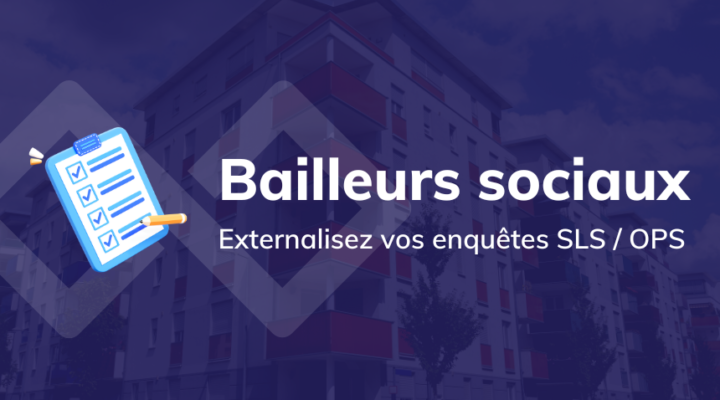Externalisez vos enquêtes SLS et OPS
