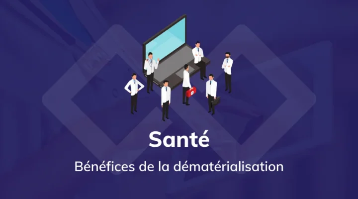 article_sante_benefices_dematerialisation_ged