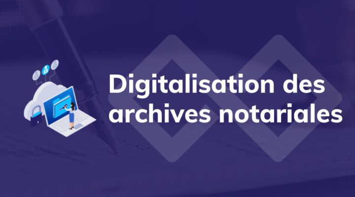 digitalisation des archives notariales