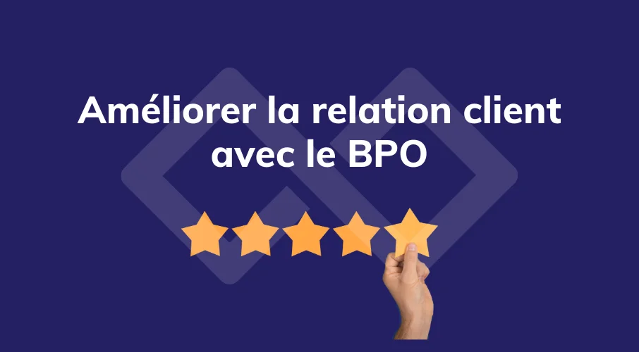 article_ameliorer_relation_client_BPO