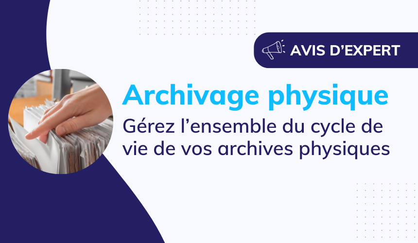 header_avis_expert_archivage_physique_gerer_cycle_de_vie_archives_physiques
