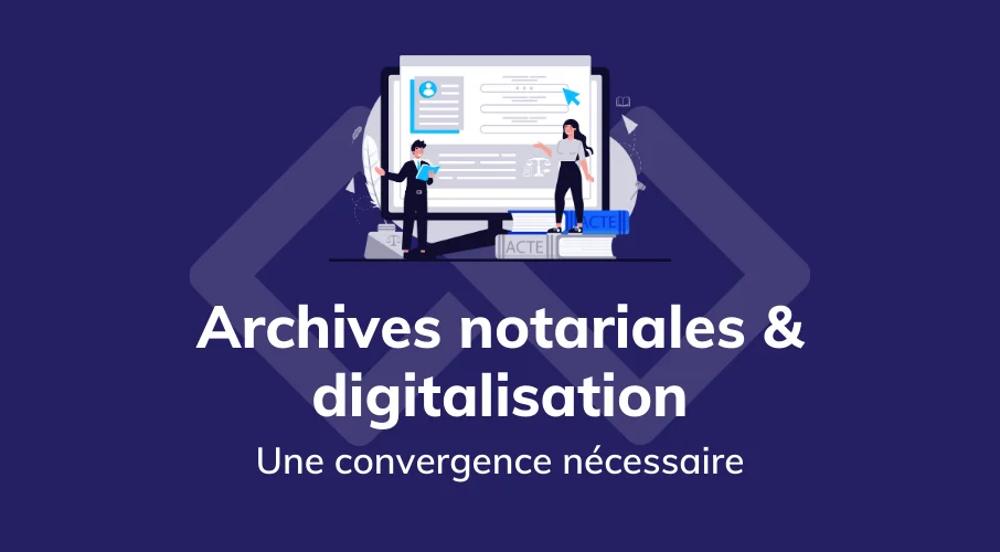 article_archives_notariales_digitalisation_convergence