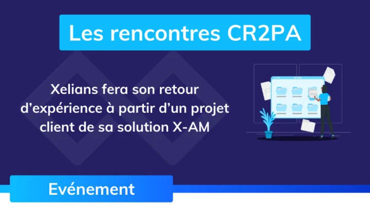 rencontre_cr2pa_editeur_sae_xelians_archives_management_secteur_public