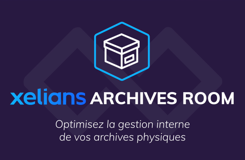 Xelians Archives Room : optimiser la gestion interne de vos archives physiques