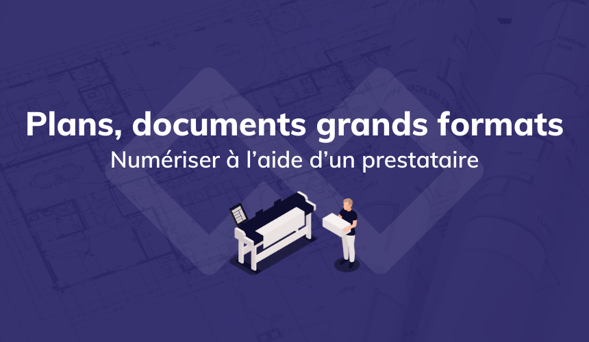 Pourquoi numériser vos documents grands formats ou plans à l'aide d'un ...