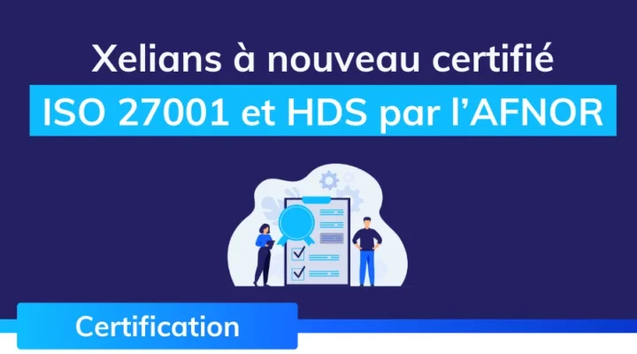 actualite_xelians_certification_afnor_smsi_iso27001_hds