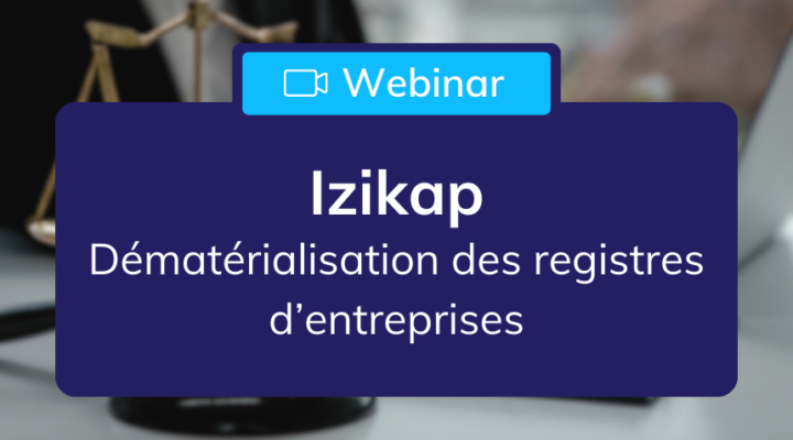 webinar_izikap_dematerialisation_registres_entreprises